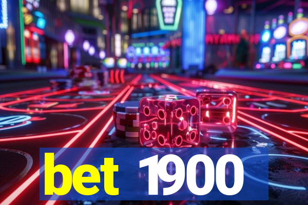 bet 1900